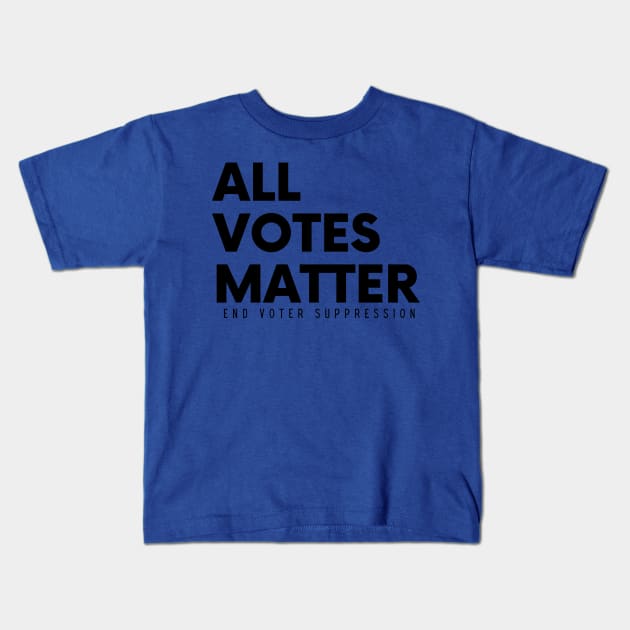 All Votes Matter, End Voter Suppression Kids T-Shirt by FairyNerdy